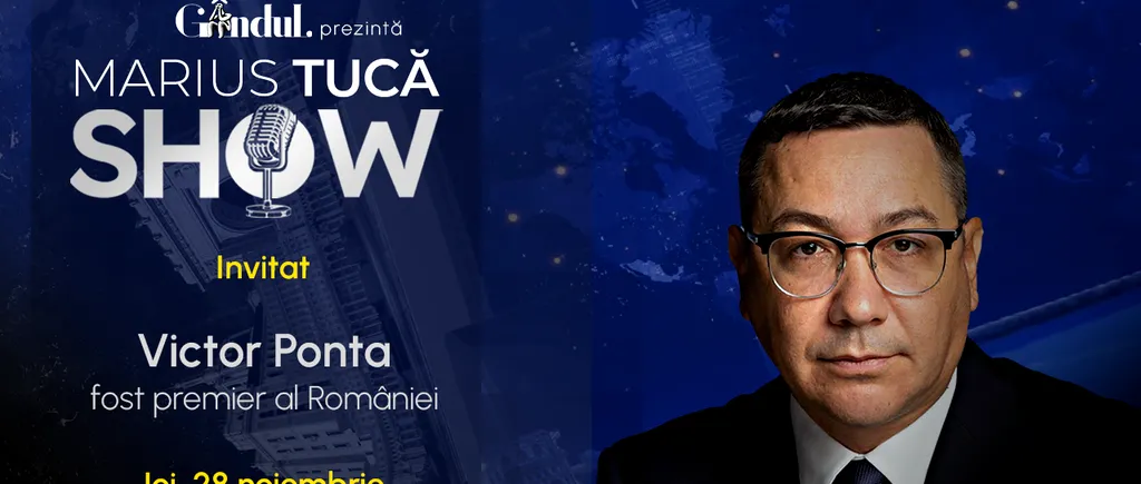 Marius Tucă Show începe joi, 28 noiembrie, de la ora 20:00, live pe gândul.ro. Invitat: Victor Ponta