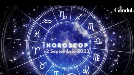VIDEO | Horoscop zilnic sâmbătă, 2 septembrie 2023. O zi cu chef de socializare, călătorii și explorare de noi teritorii