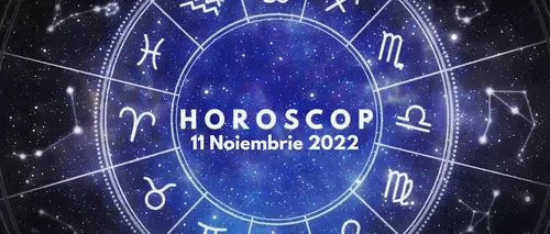 VIDEO | Horoscop vineri, 11 noiembrie 2022. Lista zodiilor care trebuie să aibă grijă la relații