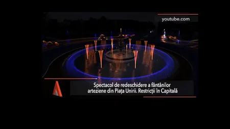 Spectacolul de redeschidere a fântânilor arteziene din Piața Unirii. Restricții de circulație în București