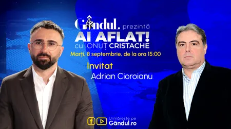 „Ai Aflat! cu Ionuț Cristache” începe marți, 8 septembrie, de la ora 15.00, live pe Gândul. Invitat: Adrian Cioroianu