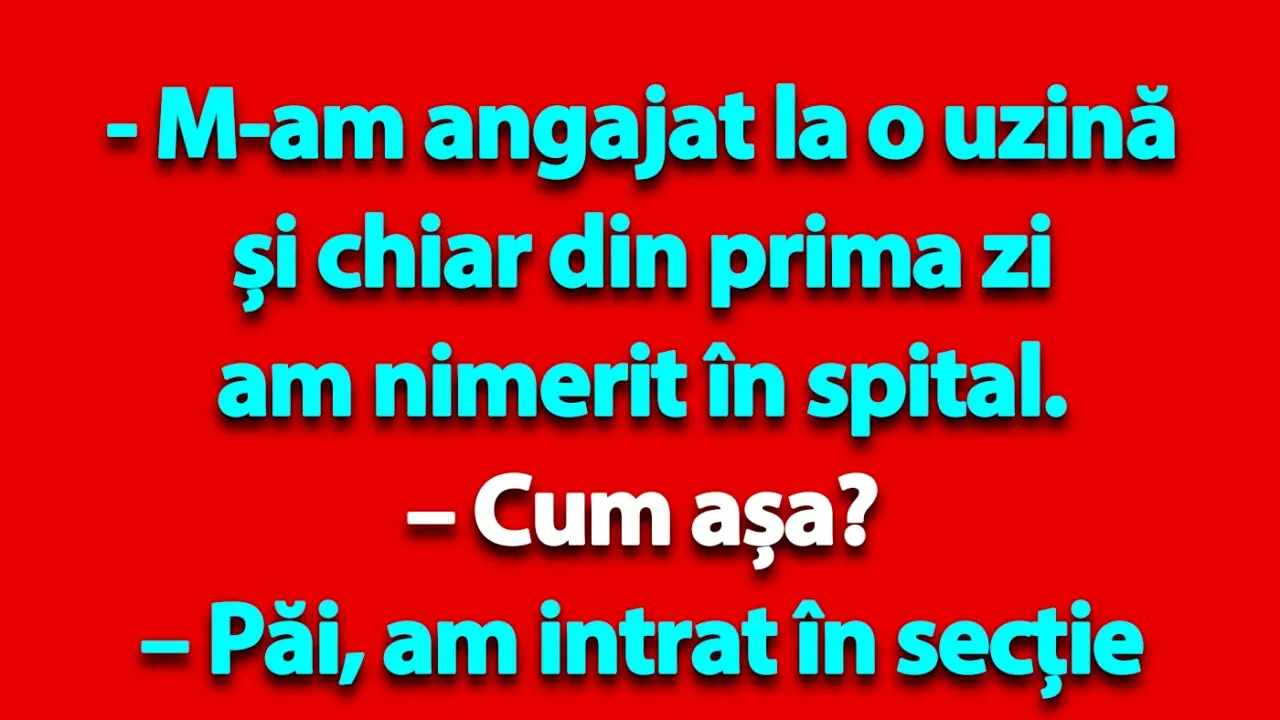 BANCUL ZILEI | „M-am angajat la o uzină și chiar din prima zi am nimerit în spital”