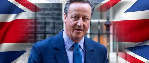 Fostul premier David Cameron este noul MINISTRU de Externe al Marii Britanii