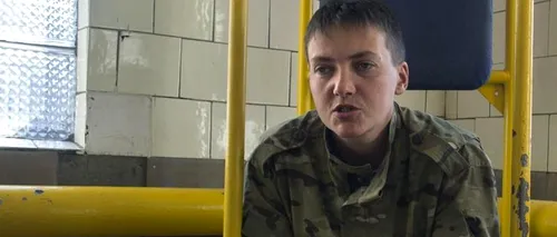 Cazul Nadejda Savcenko: Mi-a dat cuvântul că va asculta și va renunța la greva foamei, dacă starea sa se va agrava