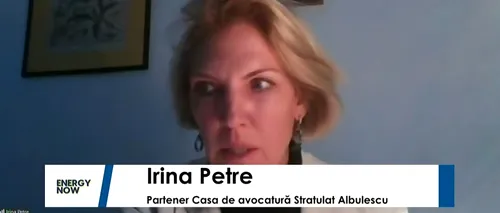 ENERGY NOW. Irina Petre, partener Casa de Avocatură Stratulat Albulescu: Este o diferență foarte mare între ceea ce găsim în strategii și ceea ce există în realitate