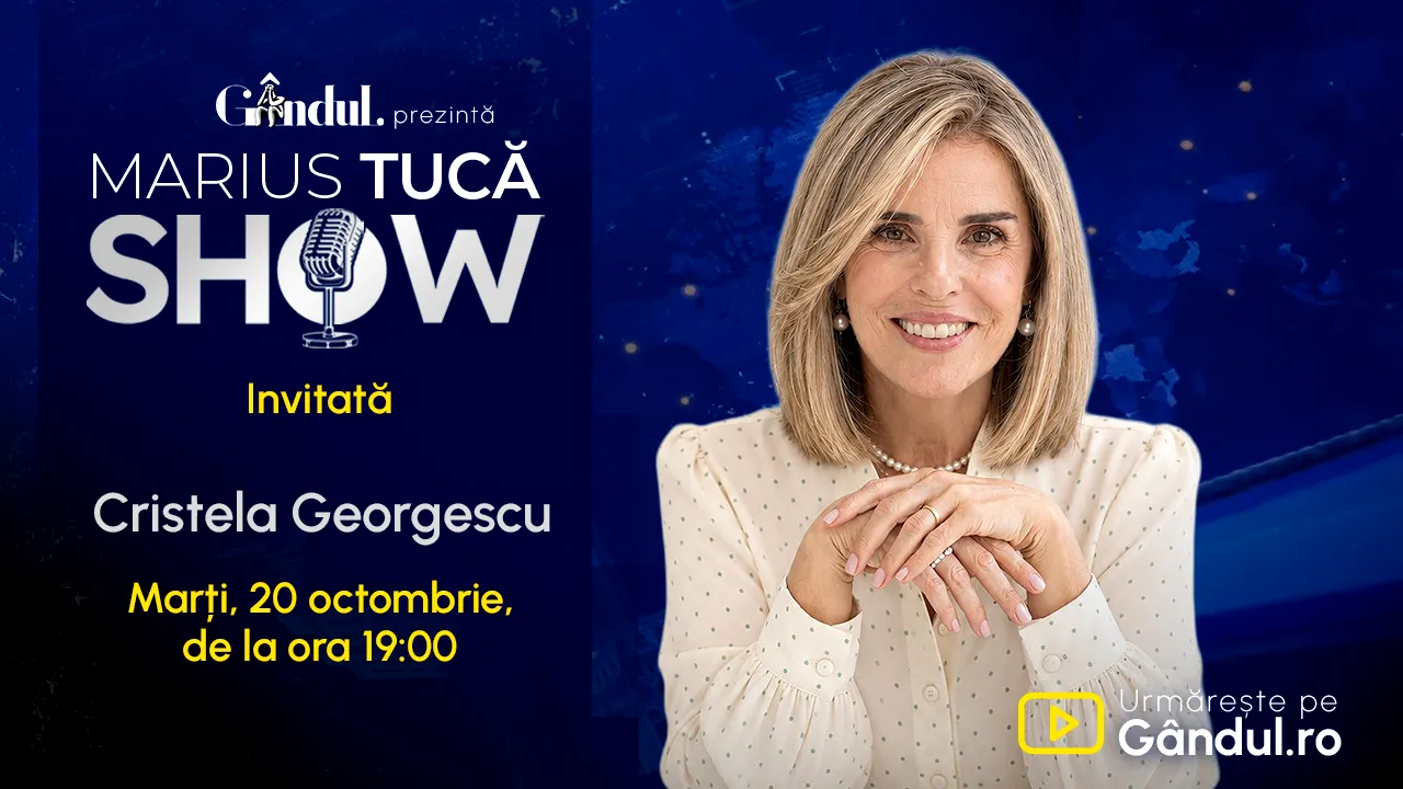 Marius Tucă Show începe marți, 20 octombrie, de la ora 19.00, live pe Gândul. Invitată: Cristela Georgescu