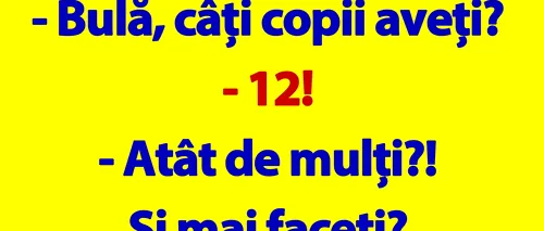 BANC | Bulă, câți copii aveți?