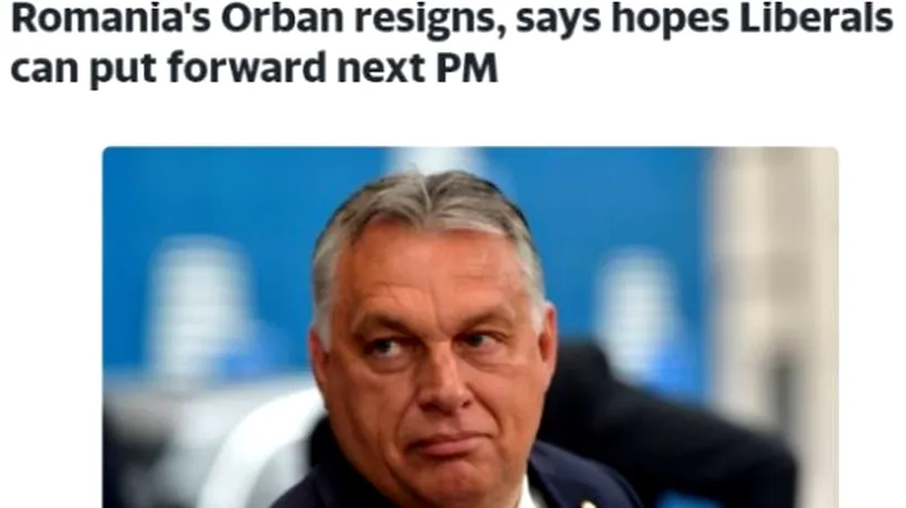 Gafă uriașă! Reuters a publicat poza premierului Orban de la Budapesta la știrea cu demisia lui Orban de la București