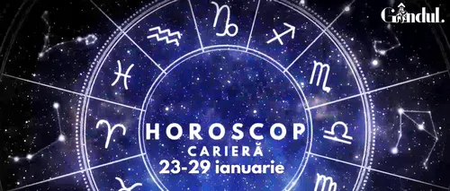 VIDEO | Horoscop carieră, săptămâna 23 - 29 ianuarie 2023