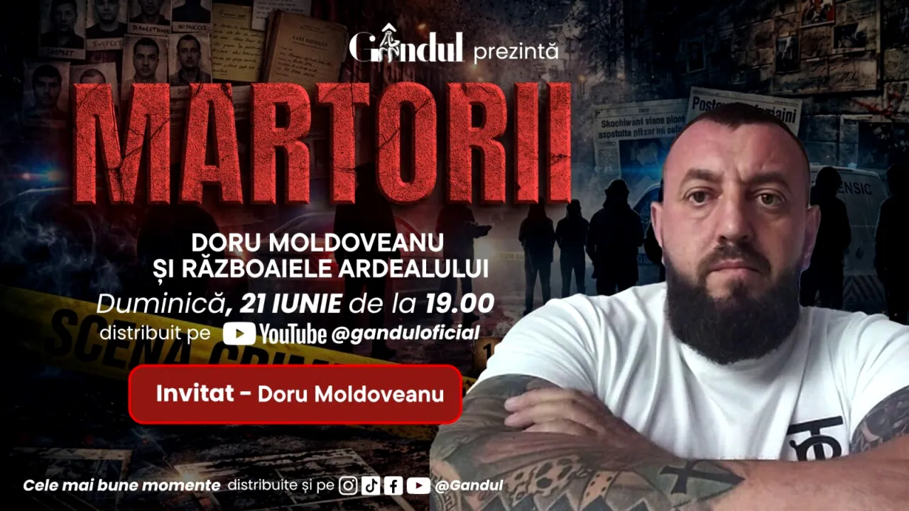 Duminică 21 iunie, de la ora 19.00, Gândul prezintă MARTORII - Doru Moldoveanu și războaiele Ardealului
