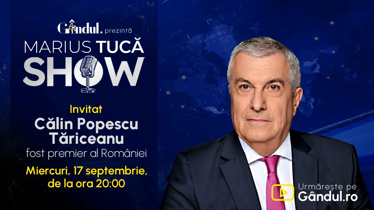 Marius Tucă Show începe miercuri, 17 septembrie, de la ora 20.00, LIVE pe Gândul. Invitat: Călin Popescu Tăriceanu