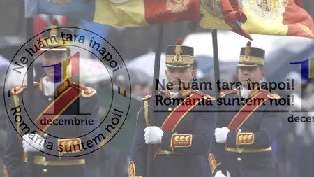 1 DECEMBRIE. Ne luăm țara înapoi! România suntem noi! Gândul îi prezintă pe românii care au schimbat istoria