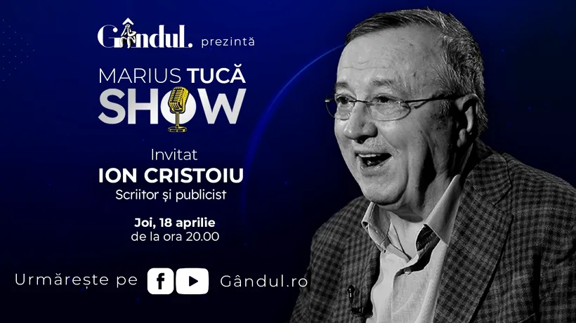 Marius Tucă Show începe joi, 18 aprilie, de la ora 20.00, live pe gândul.ro / Invitat: Ion Cristoiu