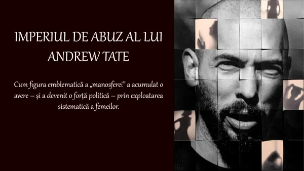 Imperiul de abuz al lui Andrew Tate. Cum figura emblematică a „manosferei” și-a clădit o avere și a devenit o forță politică prin exploatarea femeilor