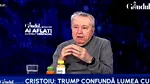 Cristoiu: ”Donald Trump confundă lumea cu aragazul pe care face el ciorbă”
