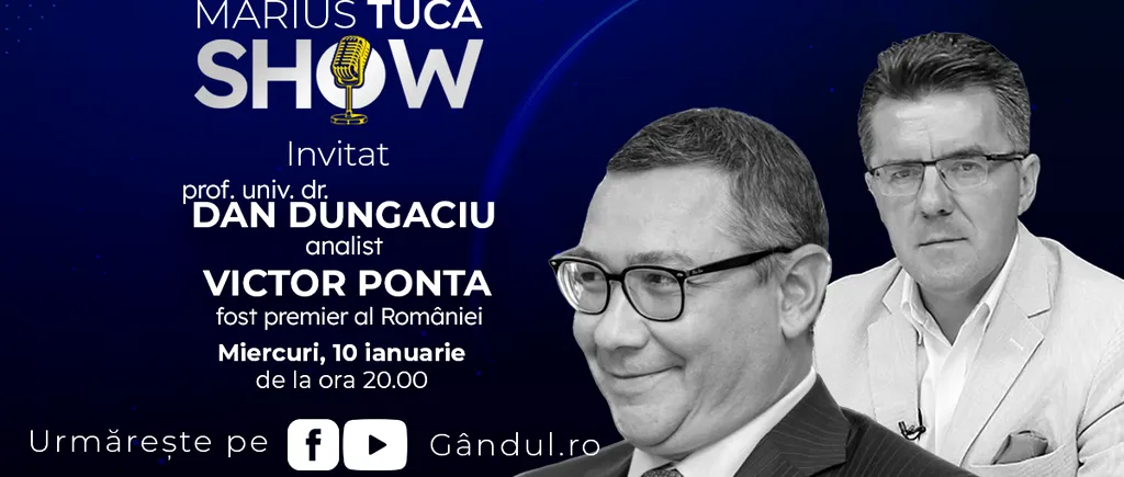 Marius Tucă Show începe miercuri, 10 ianuarie, de la ora 20.00, live pe gândul.ro. Invitați: Victor Ponta și prof. univ. dr. Dan Dungaciu