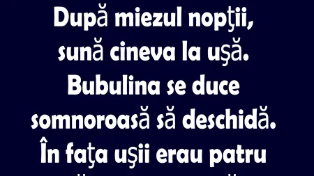 Bancul de sâmbătă | Bubulina deschide ușa, somnoroasă