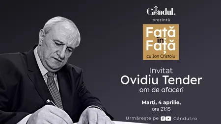 Față în față cu Ion Cristoiu, invitat Ovidiu Tender, marți, 4 aprilie, de la ora 21.15