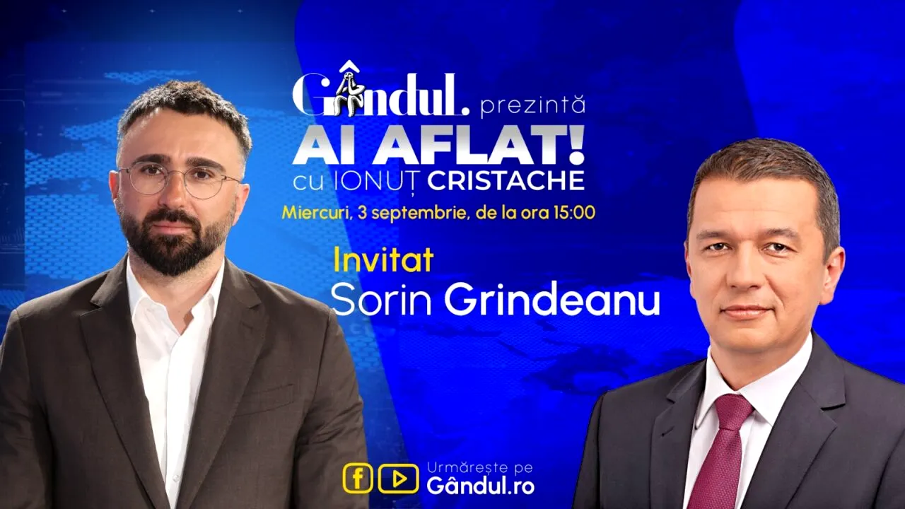 „Ai Aflat! cu Ionuț Cristache” începe miercuri, 3 septembrie, de la ora 15.00, LIVE pe Gândul. Invitat: Sorin Grindeanu
