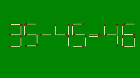 Test IQ doar pentru genii | Adăugați 2 bețe de chibrit pentru a corecta 35 - 45 = 46
