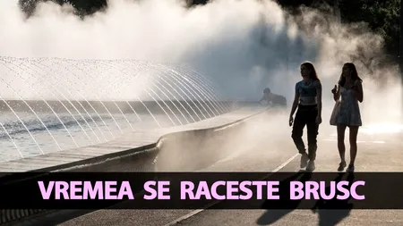 Vremea se răcește brusc în România! Pe ce dată scăpăm de caniculă, potrivit meteorologilor ACCUWEATHER