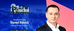 „Cu Gândul la București” începe luni, 30 septembrie, de la ora 19.00. Invitat: Daniel Băluță