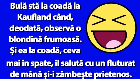 BANC | Bulă stă la coadă la Kaufland când, deodată, observă o blondină frumoasă