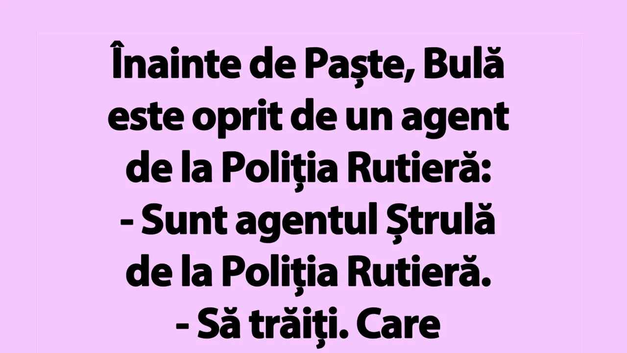 BANC | Înainte de Paște, Bulă este oprit de un agent de la Poliția Rutieră