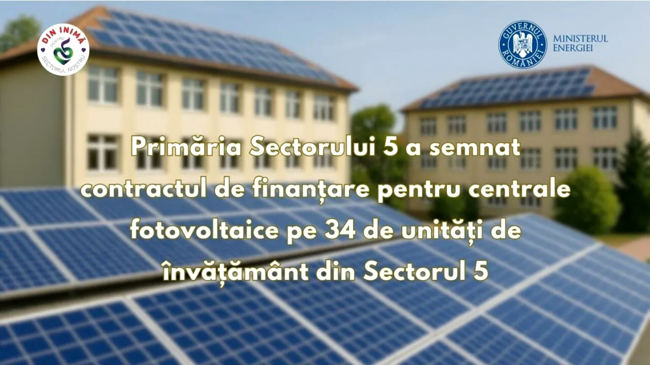 (P) Ministerul Energiei finanțează centralele fotovoltaice din 34 de unități de învățământ din Sectorul 5