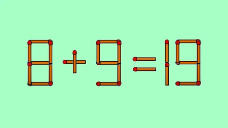 Test IQ cu chibrituri | Pentru a corecta 8 + 9 = 19, mutați un singur băț