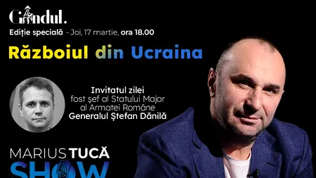 Marius Tucă Show – ediție specială ”Războiul din Ucraina” pe gandul.ro