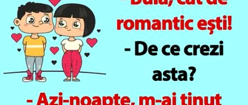 BANC | „Bulă, cât de romantic ești!”