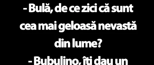 BANCUL DE LUNI | „Bulă, de ce zici că sunt cea mai geloasă nevastă din lume?”