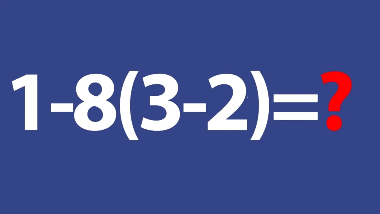 Test de inteligență | Cât face 1-8(3-2)?