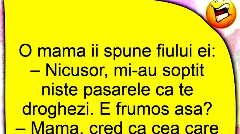 Bancul de joi | „Nicușor, mi-au șoptit niște păsărele că te DROGHEZI