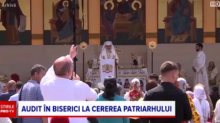 AUDIT în biserici la cererea Patriarhului. Care este rolul acestuia, mai exact