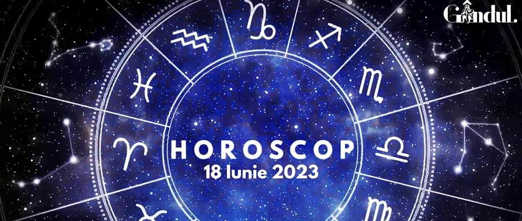 VIDEO | Horoscop zilnic duminică, 18 iunie 2023. Luna nouă din Gemeni își pune amprenta pe toate zodiile