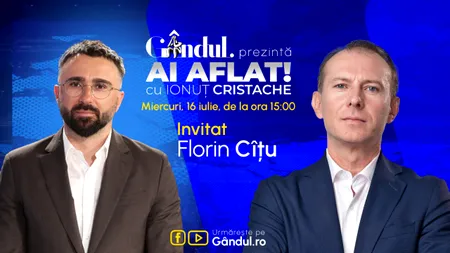 „Ai Aflat! cu Ionuț Cristache” începe miercuri, 16 iulie, de la ora 15.00, LIVE pe Gândul. Invitat: Florin Cîțu