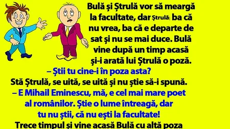 BANCUL ZILEI | Bulă și Ștrulă vor să meargă la facultate