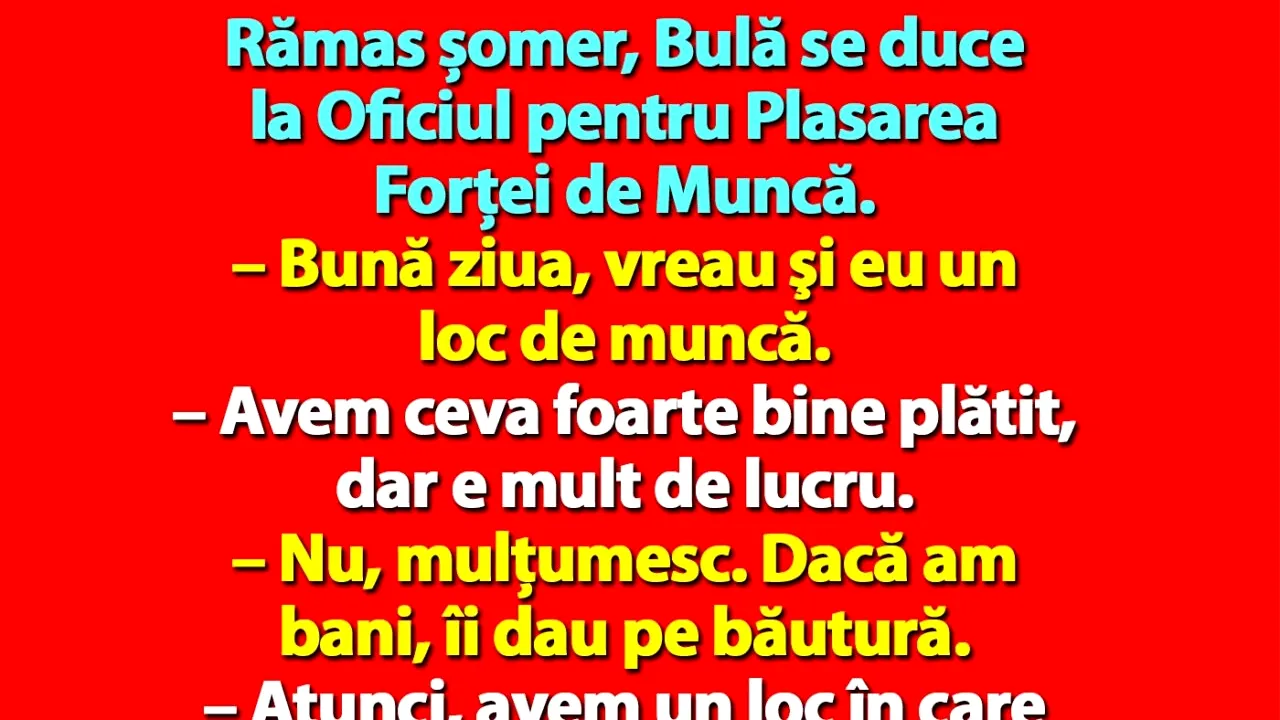 BANCUL ZILEI | Rămas șomer, Bulă se duce la Oficiul pentru Plasarea Forţei de Muncă