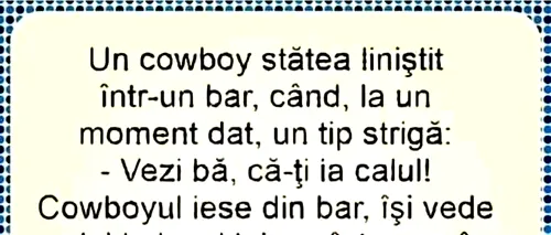 Bancul de marți | Vezi, bă, că-ți ia calul!