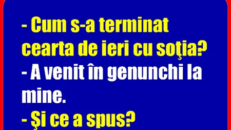 Bancul de miercuri | „Cum s-a terminat cearta de ieri cu soția?”
