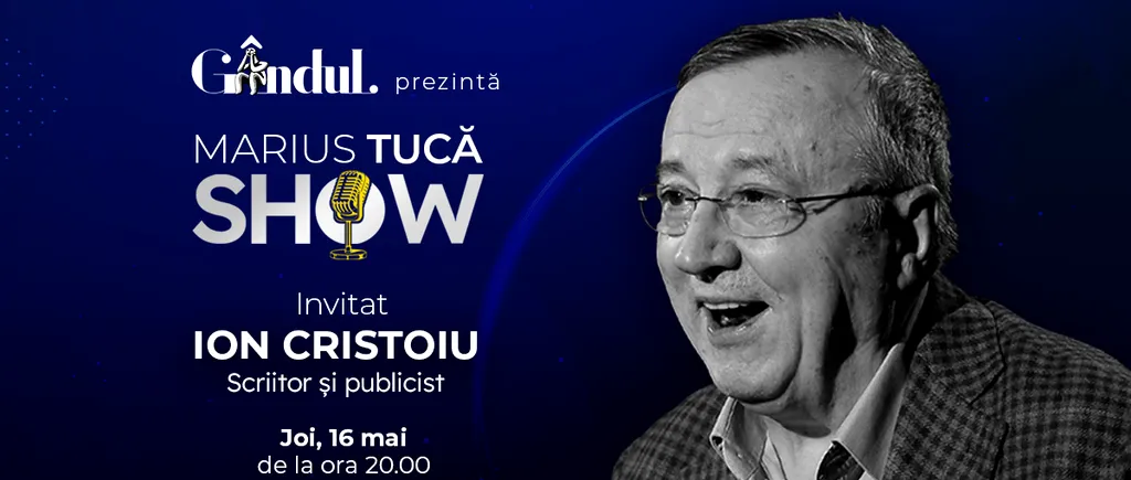 Marius Tucă Show începe joi, 16 mai, de la ora 20.00, live pe gândul.ro. Invitat: Ion Cristoiu