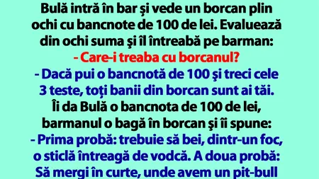 BANC | Bulă intră în bar și vede un borcan plin ochi cu bancnote de 100 de lei
