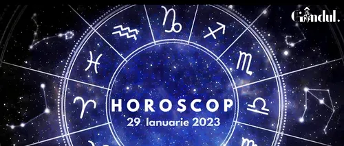 VIDEO | Horoscop duminică, 29 ianuarie 2023. Creativitatea și imaginația vor fi evidențiate pentru o anumită zodie, astăzi