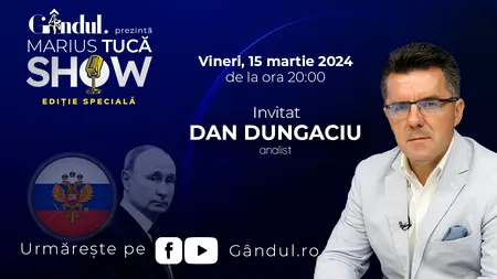 Marius Tucă Show începe vineri, 15 martie, de la ora 20.00, live pe gândul.ro. Invitat: prof. univ. dr. Dan Dungaciu
