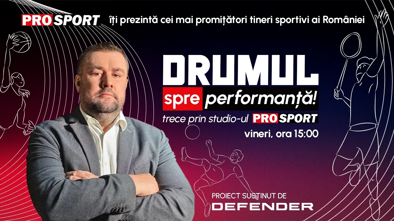 „Drumul spre PERFORMANȚĂ”, un proiect special semnat PROSPORT, debutează vineri, 14 februarie 2025