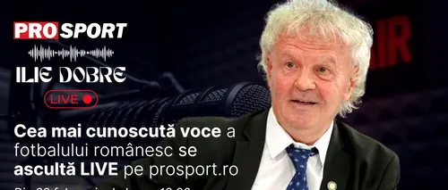 Cea mai cunoscută voce a fotbalului românesc vine la Prosport.ro! Ilie Dobre se ascultă LIVE pe ProSport.ro!