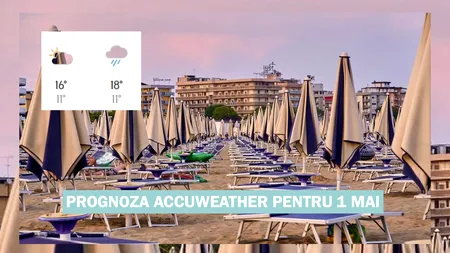 Prognoza Accuweather pentru 1 Mai 2025. Cum va fi vremea pe litoral și în București de Ziua Muncii