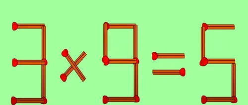 TEST de inteligență | Mutați un singur băț de chibrit pentru a corecta 3 x 9 = 5